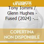 Tony Iommi / Glenn Hughes - Fused (2024) - Fused cd