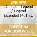 Clannad - Legend / Legend Extended (40Th Anniversary Edition (2 Cd) cd