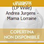 (LP Vinile) Andrea Jurgens - Mama Lorraine vinile