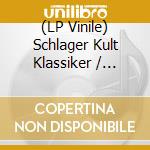 (LP Vinile) Schlager Kult Klassiker / Various vinile