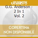G.G. Anderson - 2 In 1 Vol. 2 cd