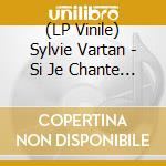 (LP Vinile) Sylvie Vartan - Si Je Chante (Best Of) (2 Lp) vinile