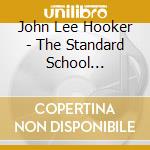 John Lee Hooker - The Standard School Broadcast Recordings cd