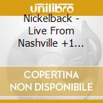 Nickelback - Live From Nashville +1 Track cd