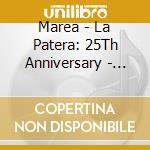Marea - La Patera: 25Th Anniversary - Signed Edition cd