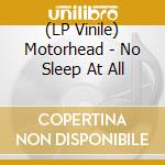 (LP Vinile) Motorhead - No Sleep At All vinile