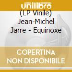 (LP Vinile) Jean-Michel Jarre - Equinoxe vinile