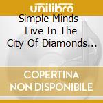 Simple Minds - Live In The City Of Diamonds (2 Cd) cd