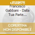 Francesco Gabbani - Dalla Tua Parte (Edizione Maxi, Limited, Numbered) (Sanremo 2025) cd