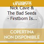 Nick Cave & The Bad Seeds - Firstborn Is Dead cd