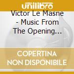 Victor Le Masne - Music From The Opening Ceremony Of The Olympic Games Paris 2 cd