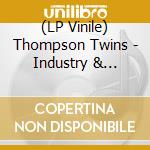 (LP Vinile) Thompson Twins - Industry & Seduction: A Thompson Twins Collection vinile