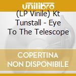 (LP Vinile) Kt Tunstall - Eye To The Telescope vinile