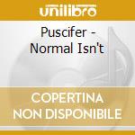 Puscifer - Normal Isn't cd