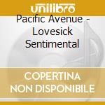 Pacific Avenue - Lovesick Sentimental cd