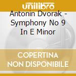 Antonin Dvorak - Symphony No 9 In E Minor cd