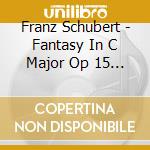 Franz Schubert - Fantasy In C Major Op 15 (Wan cd