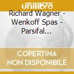 Richard Wagner - Wenkoff Spas - Parsifal Siegfried Tannhauser T cd