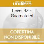 Level 42 - Guarnateed cd
