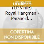 (LP Vinile) Royal Hangmen - Paranoid Nightmares vinile