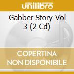 Gabber Story Vol 3 (2 Cd) cd