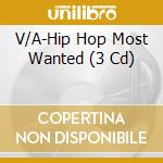 V/A-Hip Hop Most Wanted (3 Cd) cd musicale di Artisti Vari