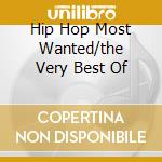 Hip Hop Most Wanted/the Very Best Of cd