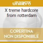 X treme hardcore from rotterdam cd
