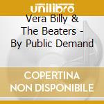 Vera Billy & The Beaters - By Public Demand cd