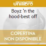 Boyz 'n the hood-best off cd