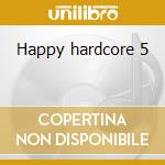 Happy hardcore 5 cd