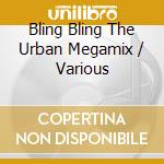Bling Bling The Urban Megamix / Various cd