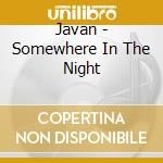 Javan - Somewhere In The Night cd