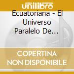 Ecuatoriana - El Universo Paralelo De Polibio Mayorga / Various cd