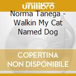 Norma Tanega - Walkin My Cat Named Dog cd