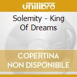 Solemity - King Of Dreams cd
