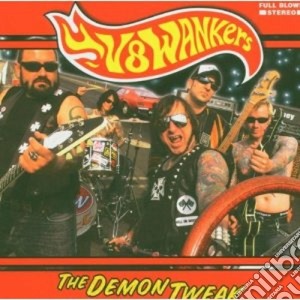 V8 Wankers - The Demon Tweak cd musicale di V8 WANKERS