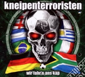 Kneipenterroristen - Wir Fahr'n Ans Kap cd musicale di KNEIPENTERRORISTEN