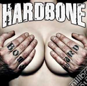 Hardbone - Bone Hard cd musicale di Hardbone