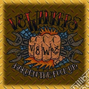 V8 Wankers - Harden The Fuck Up cd musicale di V8 Wankers
