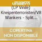(LP Vinile) Kneipenterroristen/V8 Wankers - Split (Ltd.Black/Blue Marbled (7')