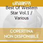 Best Of Western Star Vol.1 / Various cd