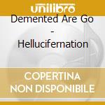 Demented Are Go - Hellucifernation cd