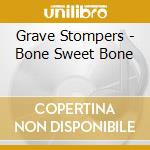 Grave Stompers - Bone Sweet Bone cd