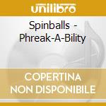 Spinballs - Phreak-A-Bility cd