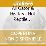 Ali Gator & His Real Hot Reptile Rockers - Motorcycle Bound cd musicale di Ali Gator & His Real Hot Reptile Rockers