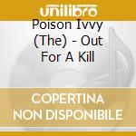 Poison Ivvy (The) - Out For A Kill cd