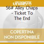 56# Alley Chaps - Ticket To The End