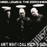 (LP Vinile) Nigel Lewis & The Zorchmen - Ain'T What I Call Rock'N'Roll