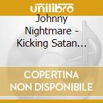 Johnny Nightmare - Kicking Satan Out Of Hell